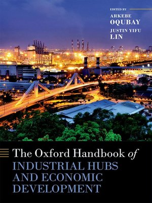 cover image of The Oxford Handbook of Industrial Hubs and Economic Development